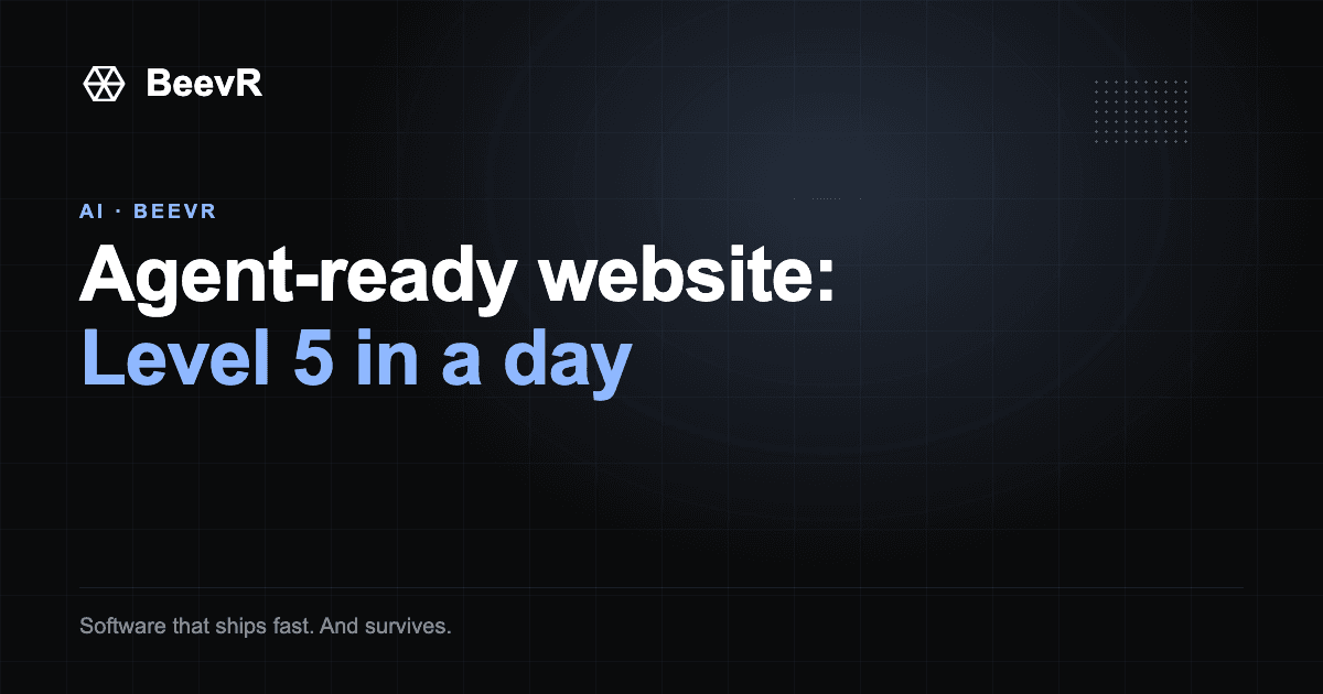 Agent-Ready Website: How We Took beevr.ai to Level 5 (2026)