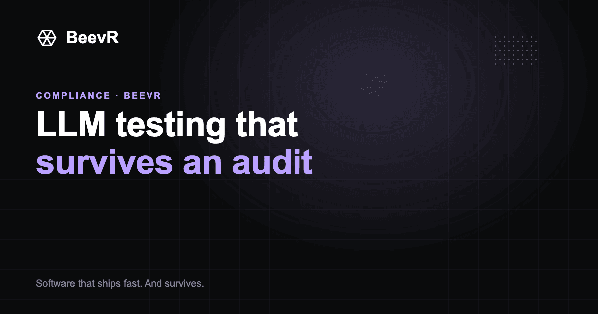 LLM Testing for Regulated Industries: An Audit-Ready Eval Plan